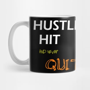 Hustle Hit and never quit Mug